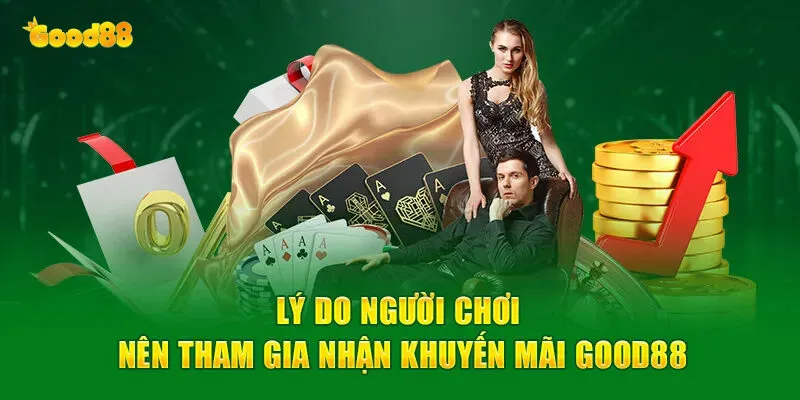 Khuyến Mãi Good88 - Ưu Đãi Cho Dành Cho Người Mới 4 Điều kiện và lưu ý khi tham gia khuyến mãi good88