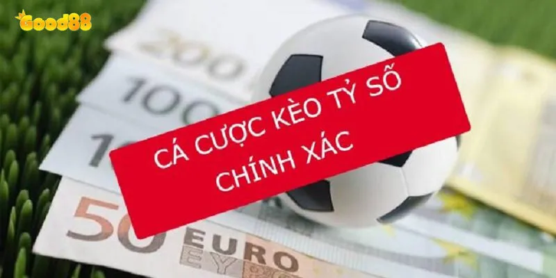 Kèo Tỷ Số Chính Xác Tại Good88 - Khám Phá Kèo Hay 3 Hướng dẫn đặt cược kèo tỷ số chính xác tại good88