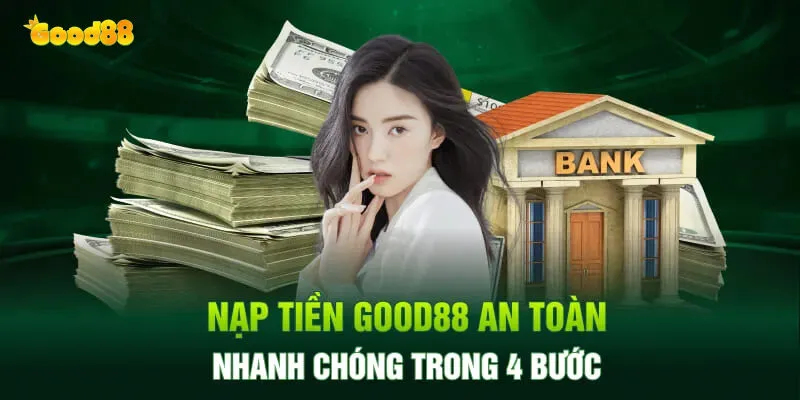 Nạp Tiền Good88 - Hướng Dẫn Chi Tiết Và Nhanh Chóng 3 Hướng dẫn nạp tiền good88 chi tiết từng phương thức