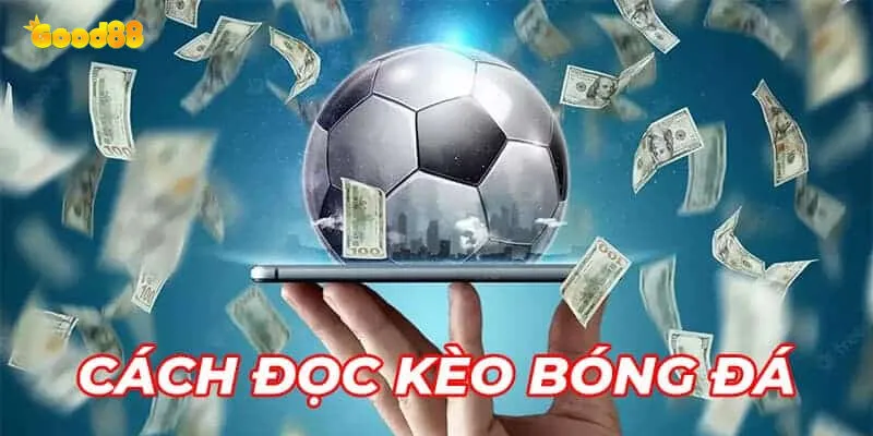 Kèo Tỷ Số Chính Xác Tại Good88 - Khám Phá Kèo Hay 2 Kèo tỷ số chính xác tại good88 là gì