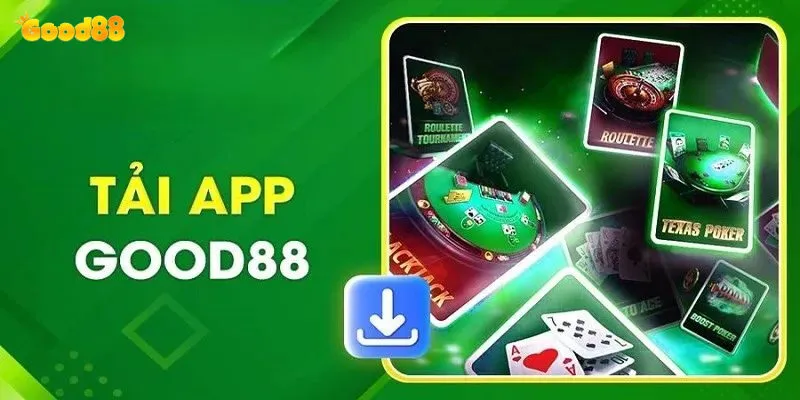 Tải App Good88 - Hướng Dẫn An Toàn Và Nhanh Chóng 2 Vì Sao Bạn Nên Chọn App Good88?