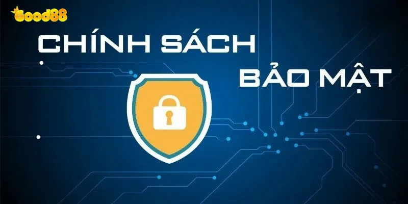 Chính Sách Bảo Mật Tại Good88 1 Tổng quan về chính sách bảo mật tại good88