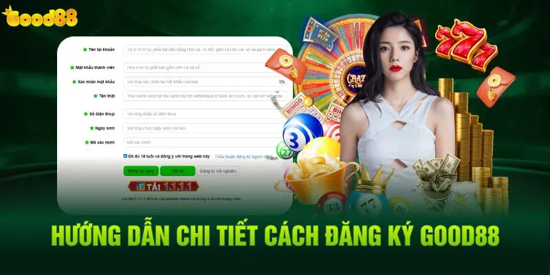 Đăng Ký Good88 - Hướng Dẫn Chi Tiết Nhất Cho Tân Thủ 2 Vì sao nên đăng ký good88